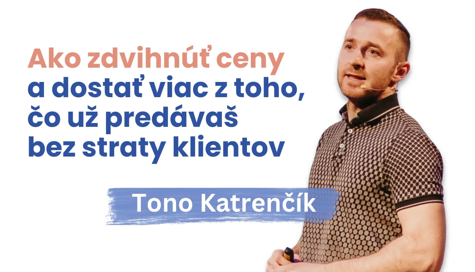 Ako zdvihnúť ceny a dostať viac z toho, čo predávaš - BEZ STRATY KLIENTA